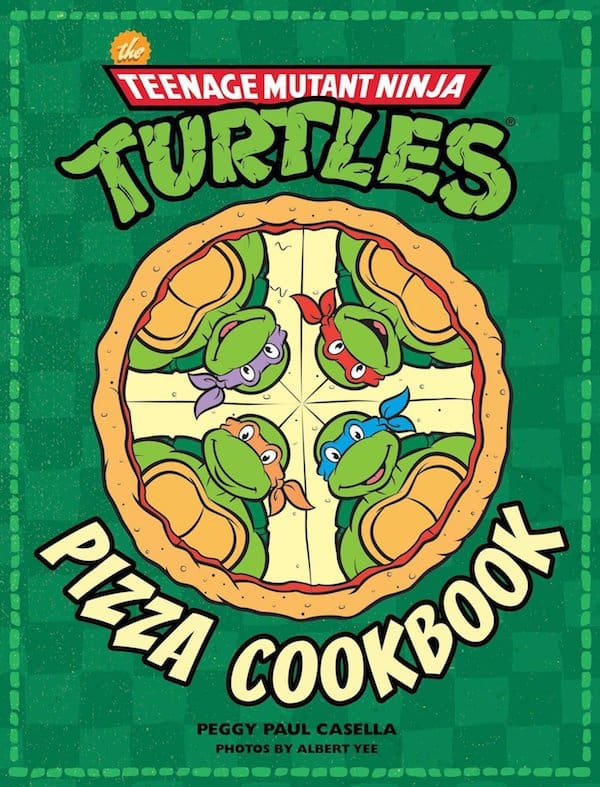 So There&#8217;s An Official Teenage Mutant Ninja Turtles Pizza Cookbook