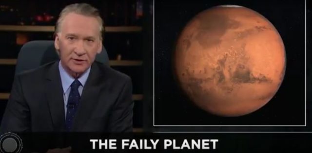 In Honor of Earth Day, Bill Maher Asks Americans to Shut up About Mars