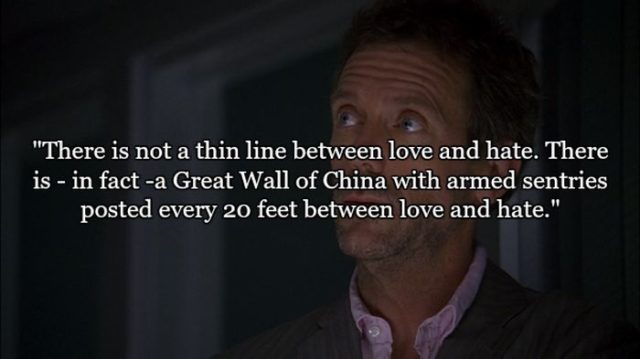 14 Quotes From the Show House That Sum Life up Pretty Well