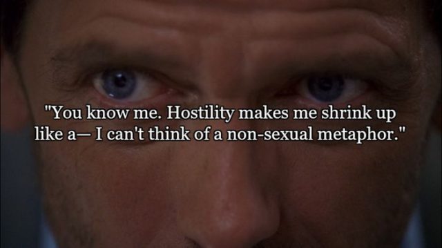 14 Quotes From the Show House That Sum Life up Pretty Well