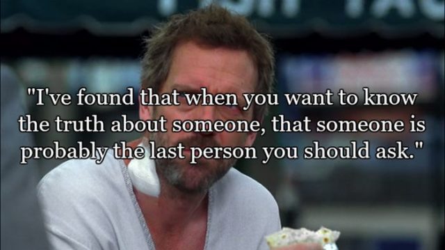 14 Quotes From the Show House That Sum Life up Pretty Well