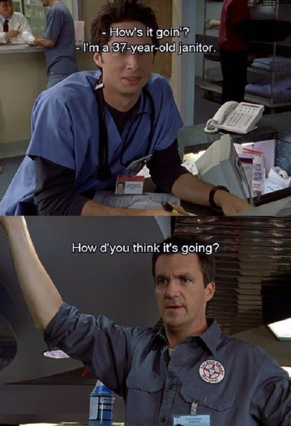 Scrubs Quotes is One Way To Never Go Wrong