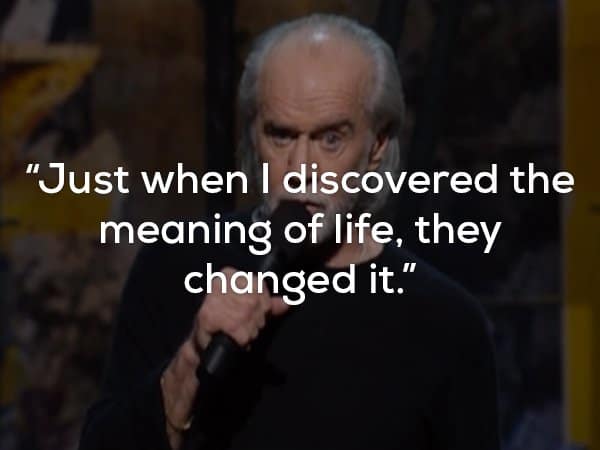 Words of Wisdom From The Late George Carlin