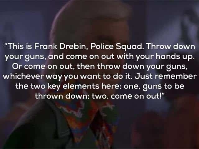 The Naked Gun Frank Drebin Quotes You'll Still Laugh At