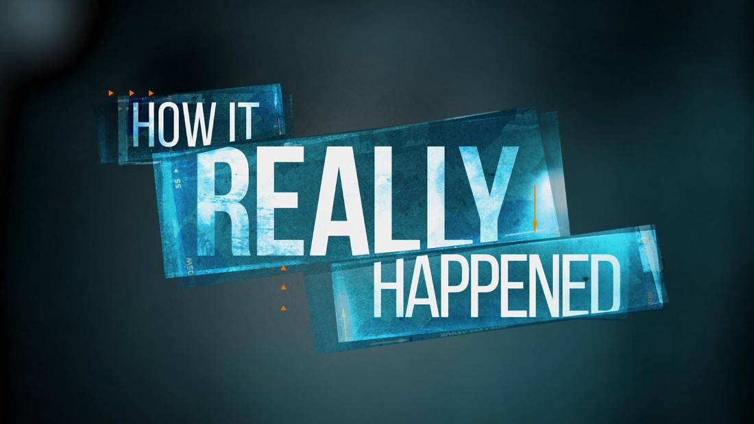 Five Things You Didn’t Know about “How it Really Happened”