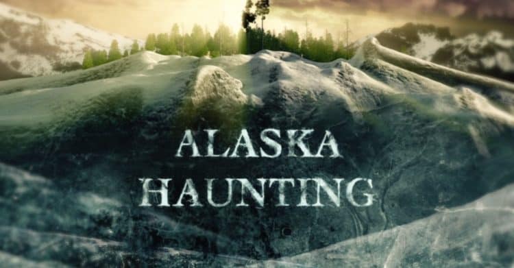 10 Things You Didn’t Know about Alaska Haunting - TVovermind