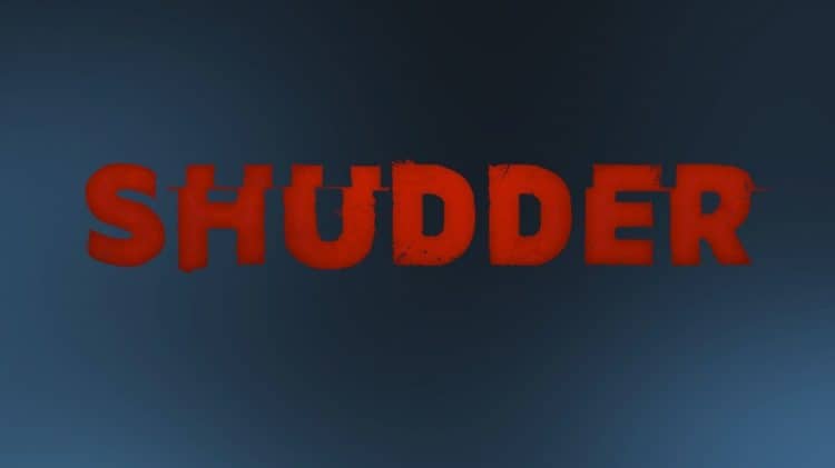 Five Reasons We&#8217;re Trying Shudder Streaming