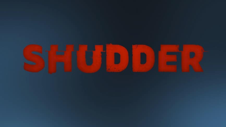 Five Reasons We’re Trying Shudder Streaming