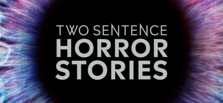 Two Sentence Horror Stories