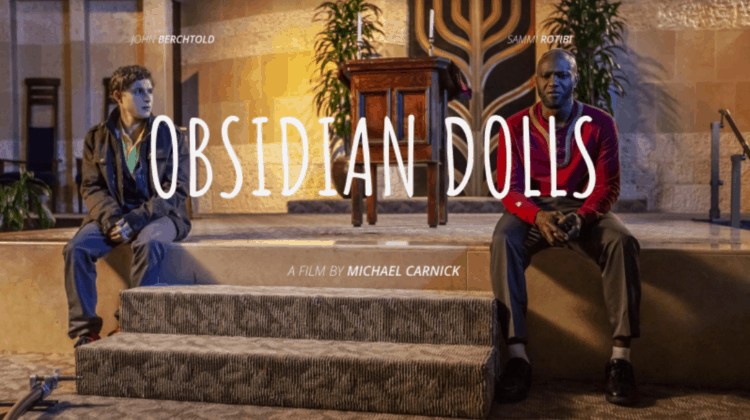 Writer/Director Michael Carnick Talks His Latest Drama, Obsidian Dolls