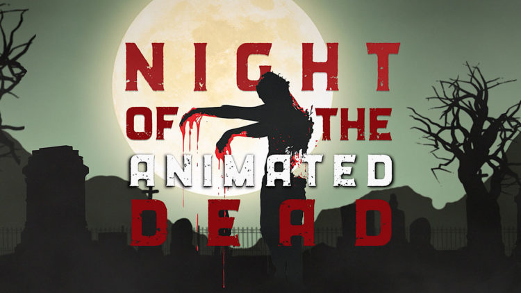 Night of the Animated Dead: What we Know so Far