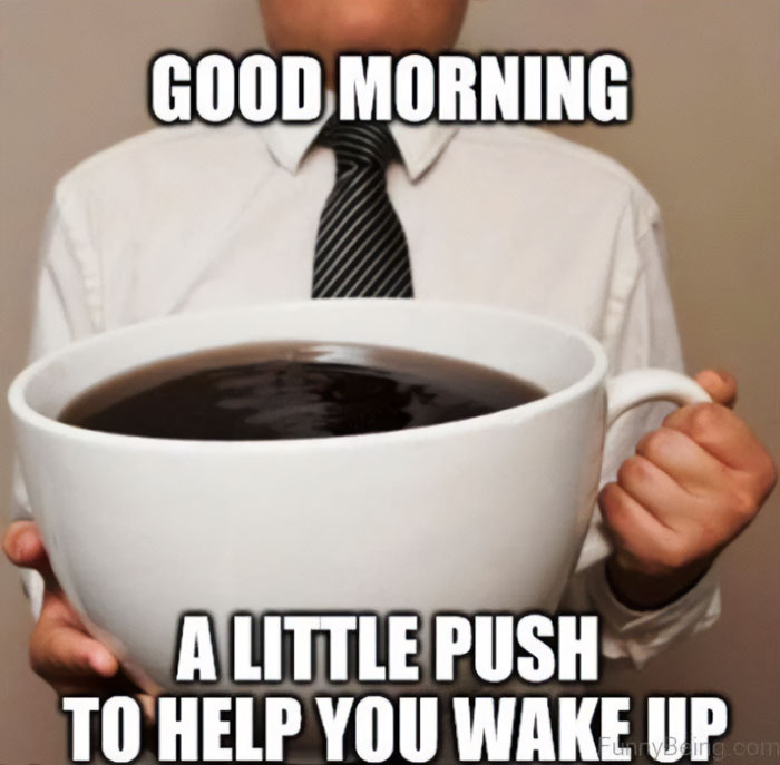 40 Funny “Good Morning” Memes Guaranteed To Make You Smile