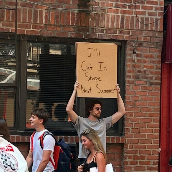 58 Times “Dude With The Sign” Wrote Down What Everyone Is Thinking But Not Saying Out Loud (New Pics)