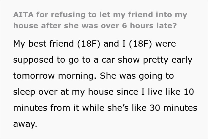 “AITA For Refusing To Let My Friend Into My House After She Was Over 6 Hours Late?”