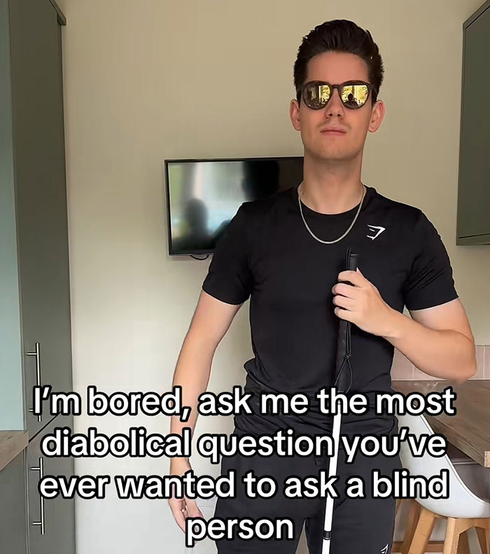 90 People Want To Know What It&#8217;s Like To Not See And Here Are Answers From An Actual Blind Person