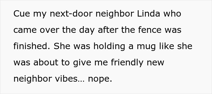 Homeowner Laughs In Entitled Neighbor’s Face After She Asks Them To Move Their Fence For Her View