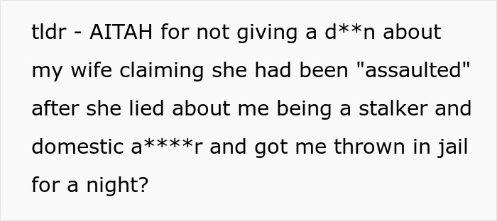 Man Has Not A Crumb Of Patience Or Empathy Left For His Wife Who Got Him Thrown In Jail