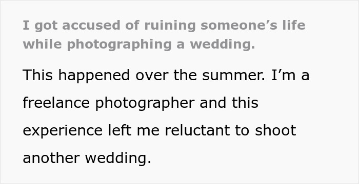 “I Got Accused Of Ruining Someone’s Life While Photographing A Wedding”