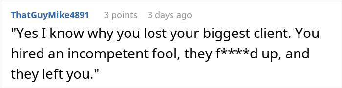 Person Told They’re Replaceable Gets Fired, Company Realizes They’re Not That Easy To Replace