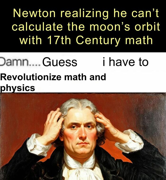 You Might Have Studied History More If You Had These 45 Funny Memes To Help You (New Pics)