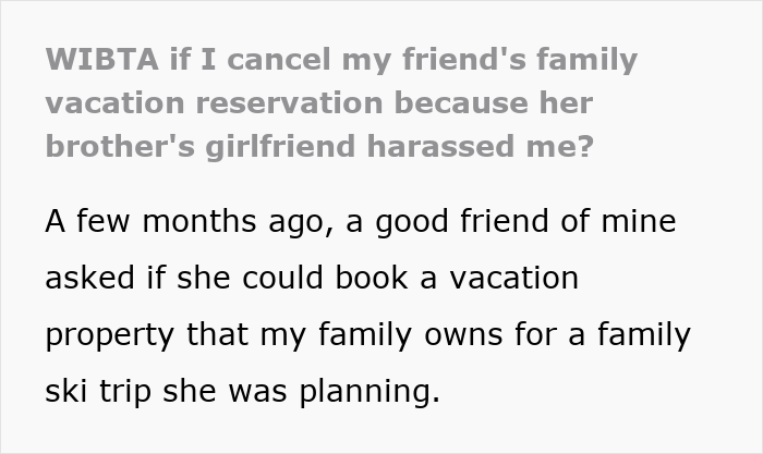Woman Considers Canceling Friend’s Holiday Booking After Getting Harassed By Her Bro’s GF