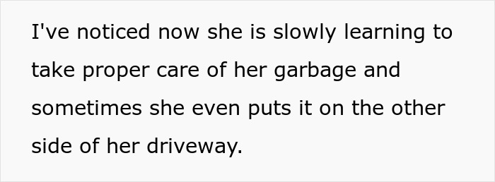 Man Tired Of Moving Neighbor’s Trash From Driveway Each Morning, Finally Decides To Fight Back