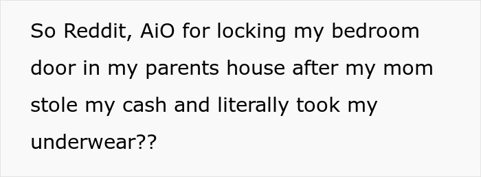 Mom “Confiscates” 22YO’s Cash, Takes Underwear As They Are ‘Immoral’, Loses It When She Installs Lock