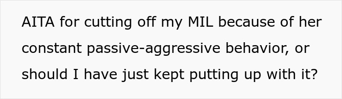 Wife Cuts Off Her MIL After Years Of Passive-Aggressive Jokes, Husband Furious About The Drama