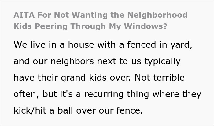 Neighbor Blames Woman For Wanting Privacy, Acts Like It&#8217;s Okay For Her Kids To Peek Through Windows
