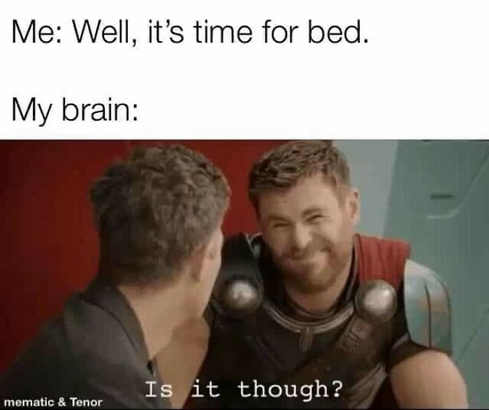 77 Funny Insomnia Memes For When Your Brain Won’t Just Shut Up And Cooperate