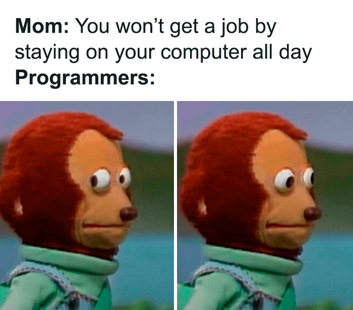 80 Hilarious Programming Memes That Prove Debugging Is A Universal Struggle (New Pics) 80 Hilarious Programming Memes That Prove Debugging Is A Universal Struggle (New Pics)