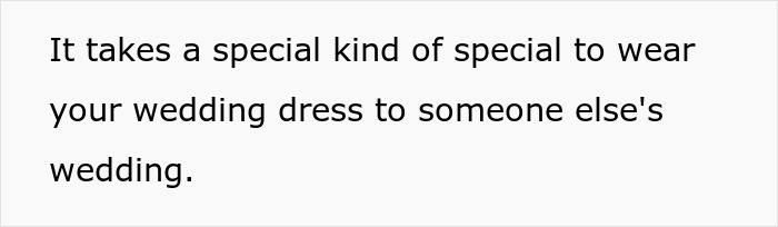 Woman Thinks It’s A Great Idea To Reuse Her Wedding Dress For Her Brother’s Wedding: “Special Kind Of Special” Woman Thinks It’s A Great Idea To Reuse Her Wedding Dress For Her Brother’s Wedding: “Special Kind Of Special”