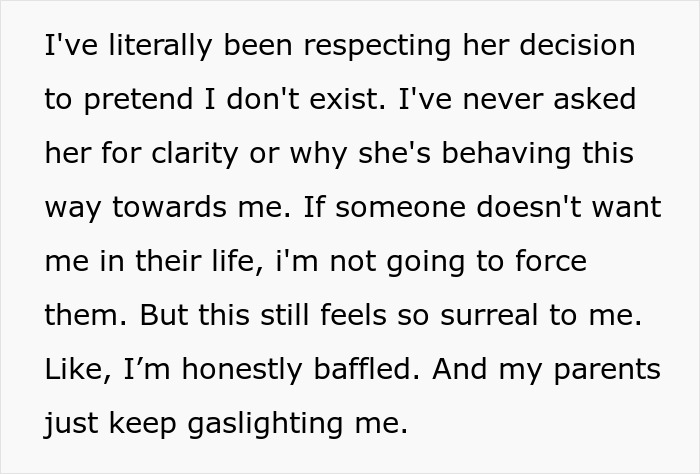 Person Baffled As Sis Pretends They Don’t Exist For A Decade, Parents Keep Gaslighting Them About It Person Baffled As Sis Pretends They Don’t Exist For A Decade, Parents Keep Gaslighting Them About It