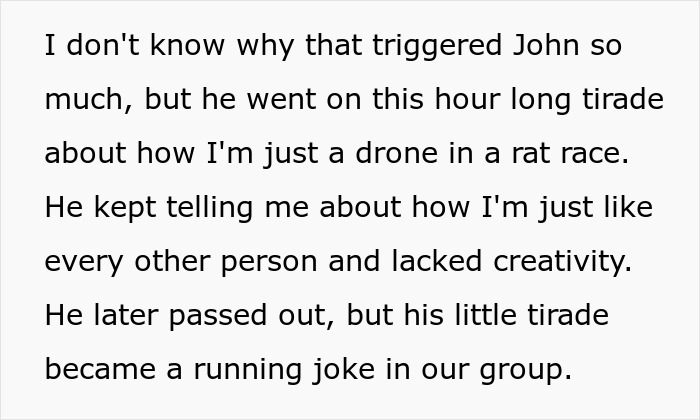 Friend Group Turns On Man After He Finally Stands Up To Their Pretentious “Artist” Friend Friend Group Turns On Man After He Finally Stands Up To Their Pretentious “Artist” Friend