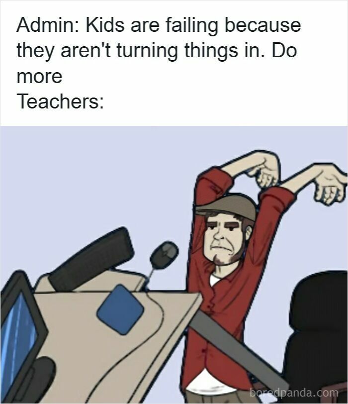 116 Funny Memes For Teachers Who Deserve A Raise And A Nap 116 Funny Memes For Teachers Who Deserve A Raise And A Nap