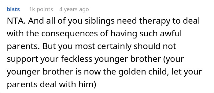 Family Drama Escalates As “Golden Child” Refuses To Fund Lazy Bro For “Emotionally Damaging” Him Family Drama Escalates As “Golden Child” Refuses To Fund Lazy Bro For “Emotionally Damaging” Him