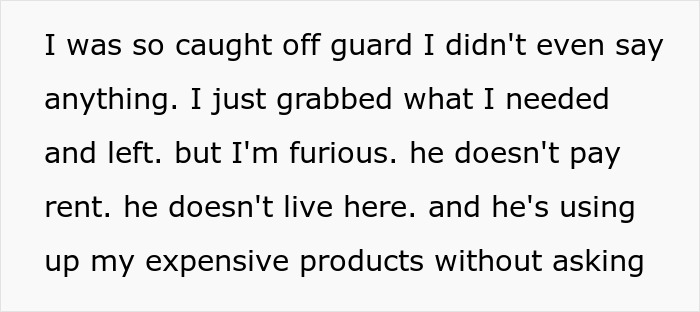 Woman’s Done With Her Roommate’s Freeloading Boyfriend When He Uses Up Her $40 Face Cream Woman’s Done With Her Roommate’s Freeloading Boyfriend When He Uses Up Her $40 Face Cream