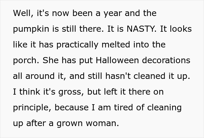 “It’s Now Been A Year”: Person Doesn’t Clean For Neighbor As They Always Do, Watches Pumpkin Decompose “It’s Now Been A Year”: Person Doesn’t Clean For Neighbor As They Always Do, Watches Pumpkin Decompose