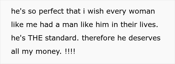 Woman Proudly Funds Her Stay-At-Home BF’S Life, Says He’s Intelligent, Kind, And Worth Every Penny Woman Proudly Funds Her Stay-At-Home BF’S Life, Says He’s Intelligent, Kind, And Worth Every Penny
