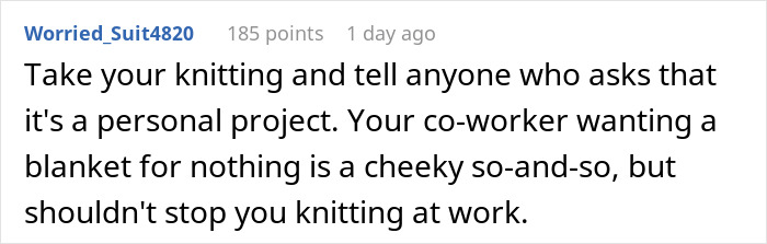 Entitled Employee Livid Her Coworker Won’t Knit Her A Huge Blanket For Free, Gets Her Hobby Banned Entitled Employee Livid Her Coworker Won’t Knit Her A Huge Blanket For Free, Gets Her Hobby Banned