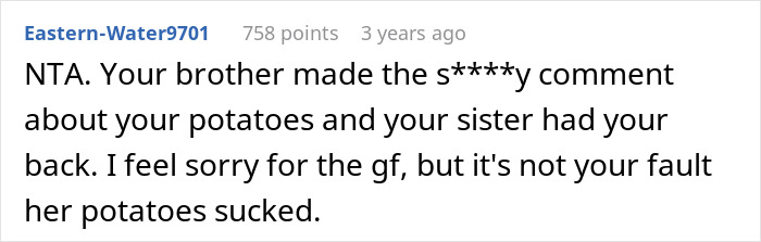 Guy Insults Sister’s Mashed Potatoes To Please GF, Fam Reveals They Didn’t Enjoy Her Dish At All Guy Insults Sister’s Mashed Potatoes To Please GF, Fam Reveals They Didn’t Enjoy Her Dish At All