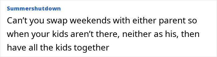 Woman Finds It Unfair She Has To Look After Hubby’s 4 Kids Every Weekend, Rethinks Marriage Woman Finds It Unfair She Has To Look After Hubby’s 4 Kids Every Weekend, Rethinks Marriage