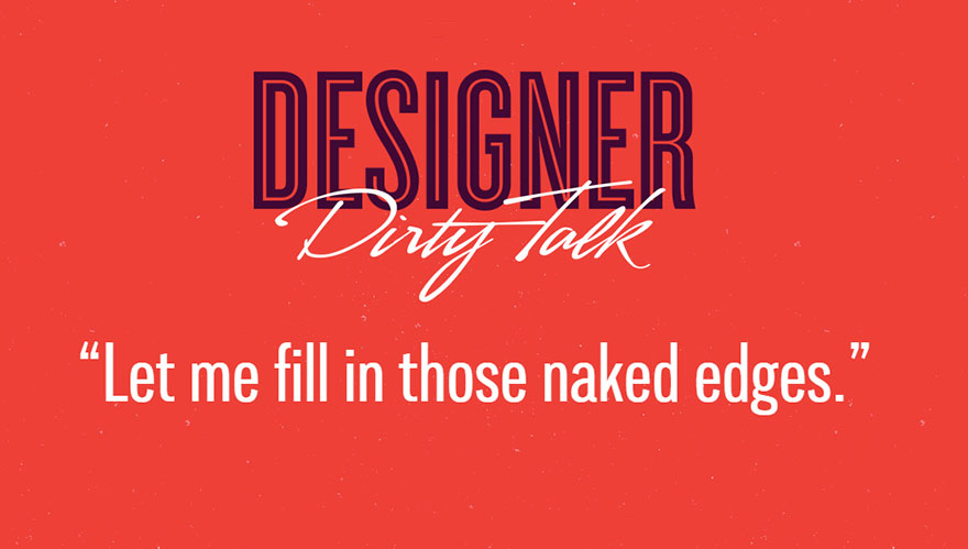 If Designers Talked Dirty, This Is What They’d Say (23 pics) If Designers Talked Dirty, This Is What They’d Say (23 pics)