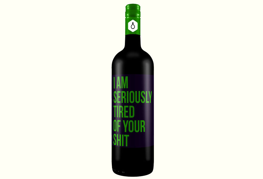 Honest Wine Labels That Have No Time For Your Crap Honest Wine Labels That Have No Time For Your Crap