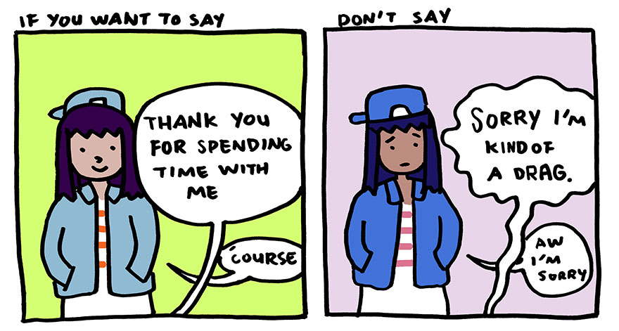 Stop Saying “Sorry” And Say “Thank You” Instead Stop Saying “Sorry” And Say “Thank You” Instead