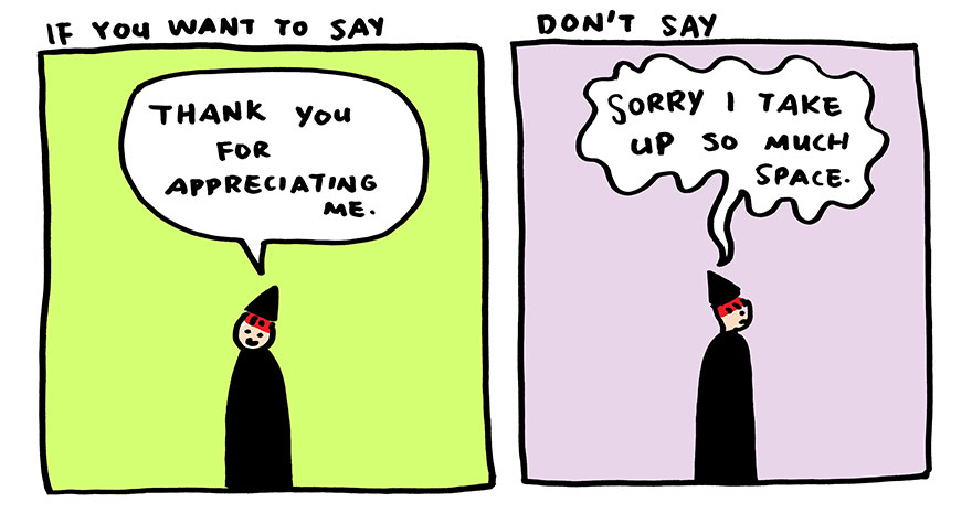 Stop Saying “Sorry” And Say “Thank You” Instead Stop Saying “Sorry” And Say “Thank You” Instead