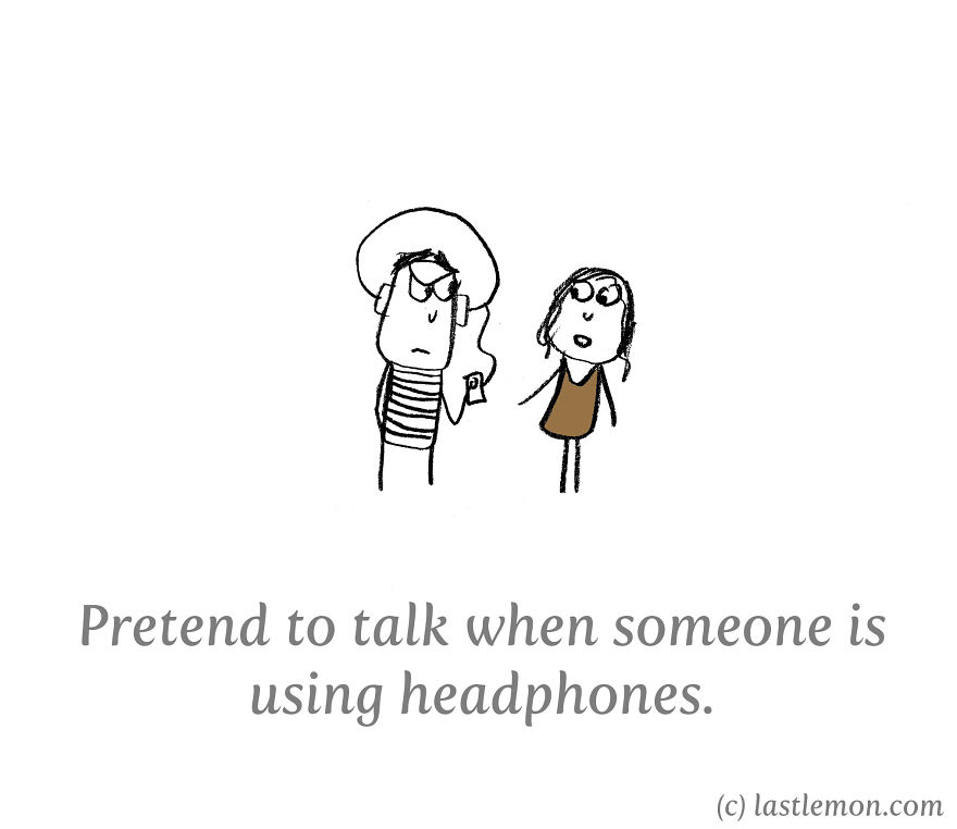 40 Ways To Be Annoying 40 Ways To Be Annoying