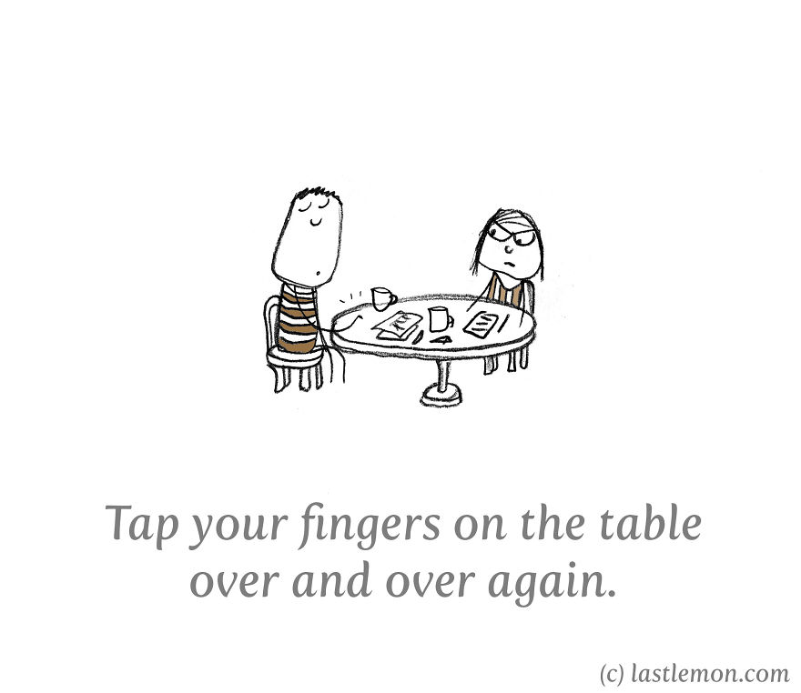 40 Ways To Be Annoying 40 Ways To Be Annoying