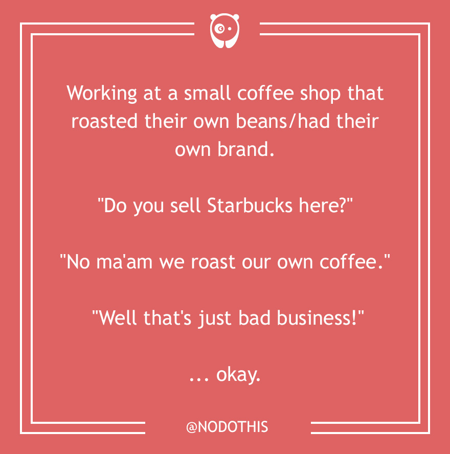 59 Of The Dumbest Customer Questions Ever Asked 59 Of The Dumbest Customer Questions Ever Asked