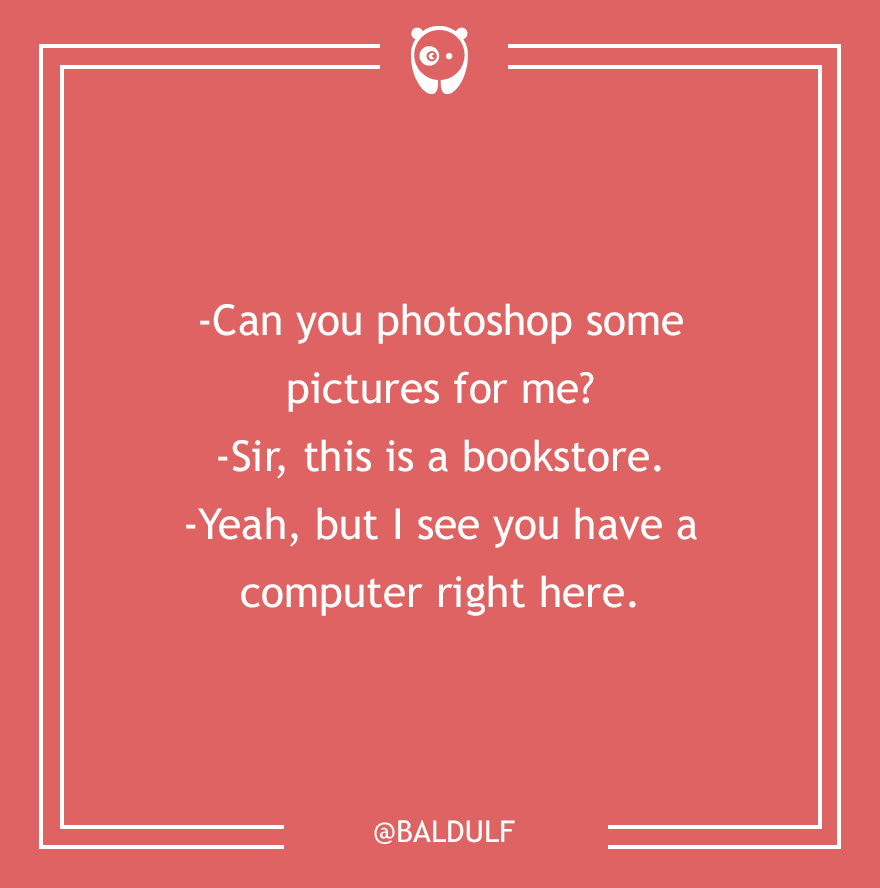 59 Of The Dumbest Customer Questions Ever Asked 59 Of The Dumbest Customer Questions Ever Asked